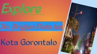 Eksplor Jalan Brigjen Piola Isa Kota Gorontalo.