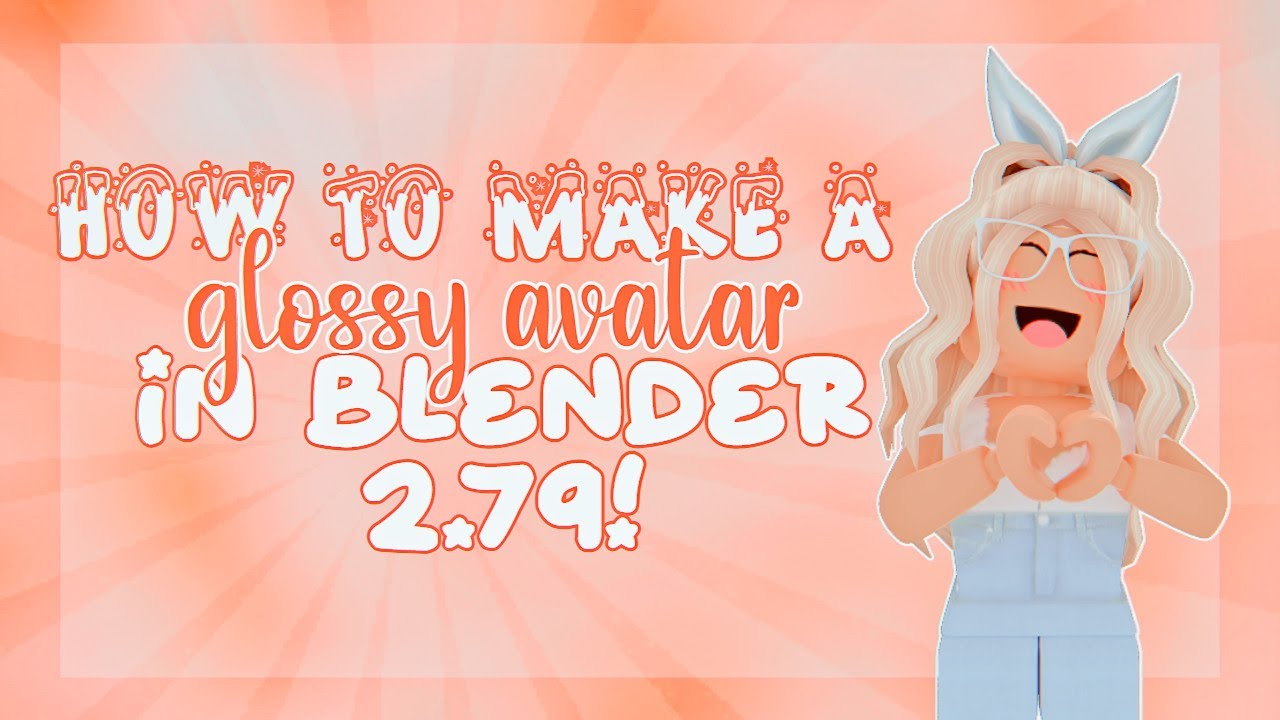 how to make a glossy avatar in blender 2.79! | avora - YouTube