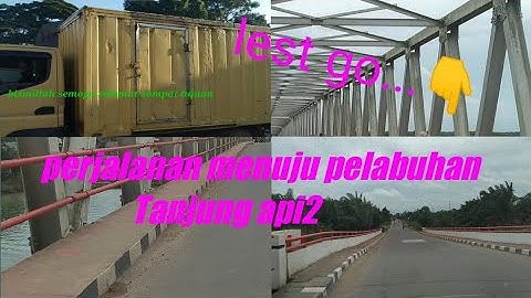 perjalanan menuju pelabuhan Tanjung api-api Palembang