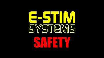 E-Stim Safety - The Basic Rules of E-Stim Play, or how to play safely.