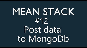 Mean Stack Tutorial - 12 - Post data to Mongodb