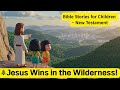 🍊Jesus Wins in the Wilderness!#🎄Overcoming Temptation with God’s Word