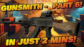 Gunsmith Part 6 - IN 2 MINUTES - Patch 0.16 Guide | Escape From Tarkov