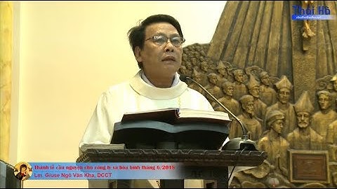 SỐNG TRONG THỜI ĐIỂM LỊCH SỬ NÀY CHÚNG TA NÊN LÀM GÌ ? - Lm. Giuse Ngô Văn Kha, DCCT