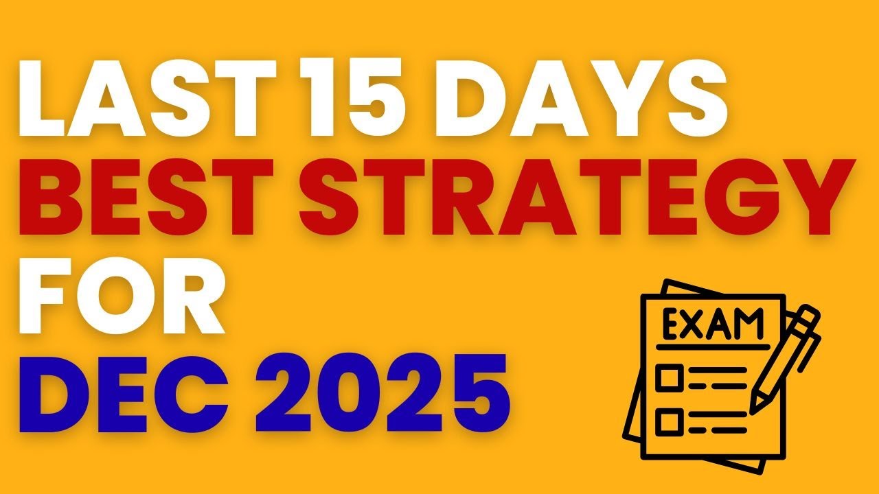 LAST 15 days strategy to perform best in your December 2025 ACCA exams ...