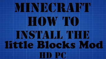 How To Install The Little Blocks Mod 1.5.2 With An Installer(HD,PC)