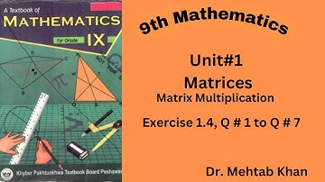 Matrix Multiplication| Exercise 1.4 part 1, Mathematics 9th class KP Textbook #Matrix_Multiplication