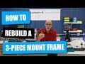 How To Rebuild A 3 -Piece Drill Mount Frame