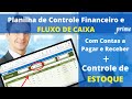 🔵[Lançamento] Planilha de Fluxo de Caixa e CONTROLE FINANCEIRO + Controle de ESTOQUE {Em Excel}