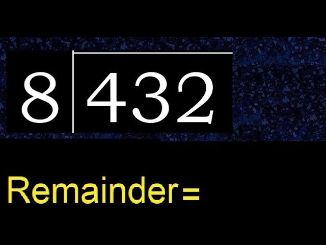 ❤︎(8/3辺りまでのお取り置き) Divide 432 by 8 , remainder . Division with 1 Digit Divisors