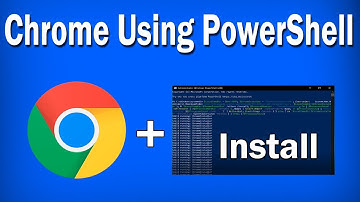 How To Install Chrome Using PowerShell in Windows 10