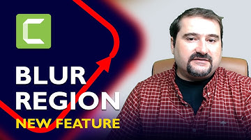 Camtasia BLUR Region Effect New Feature