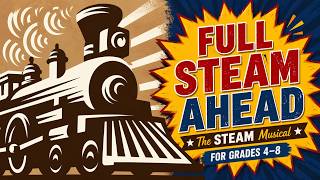 Full STEAM Ahead Innovation Themed Musical for grades 4-8 Video Preview