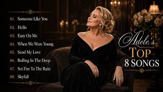 👑 Adele Ultimate Playlist 2026 | The Very Best of Adele's Timeless Classics ❤️