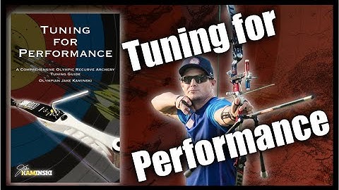 Tuning for Performance | A Comprehensive Olympic Recurve Archery Tuning Guide