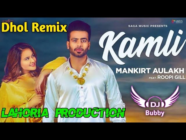 Kamli Dhol Remix Mankirt Aulakh Ft Dj Bubby By Lahoria Production New Punjabi Song Dhol Remix 2022 class=