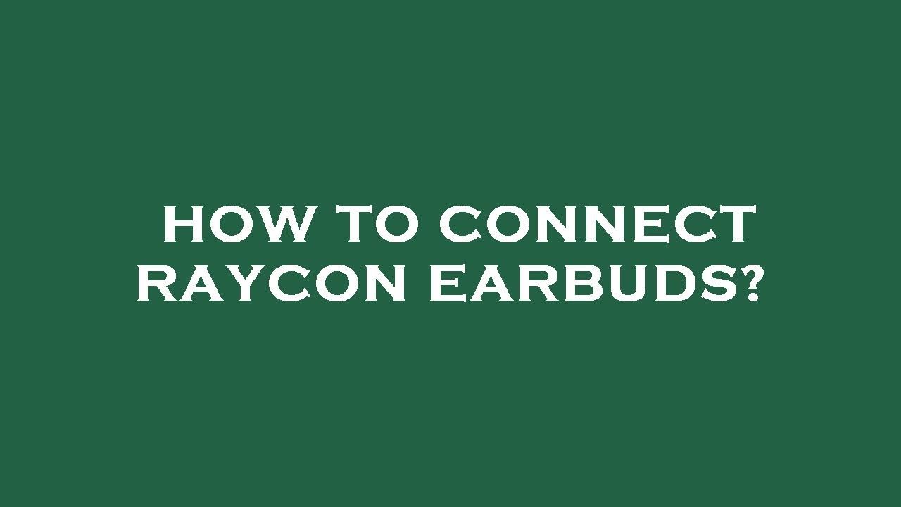 How to connect raycon earbuds? - YouTube
