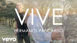 Video thumbnail of "Hermanos Pancardo - Vive"