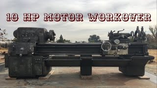 Monarch Lathe 10 HP Motor Workover
