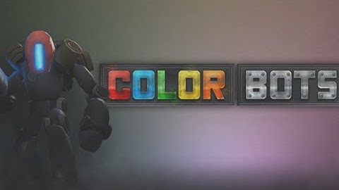 Color Bots: Gameplay By Foursaken Media iOS & Android