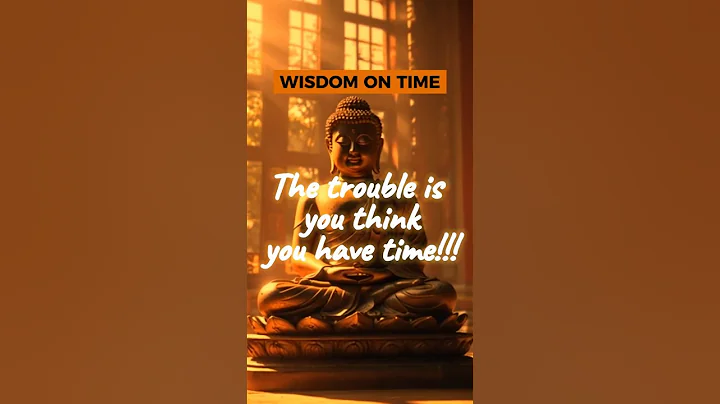 Buddha's Wisdom on Time; 'The Trouble Is, You Think You Have Time'  #motivation #quotes #shorts
