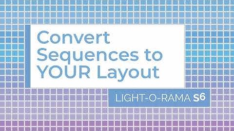 Light-O-Rama S6: Convert RGBPlus Sequences to Your Layout - Luminous Harmony "How To"