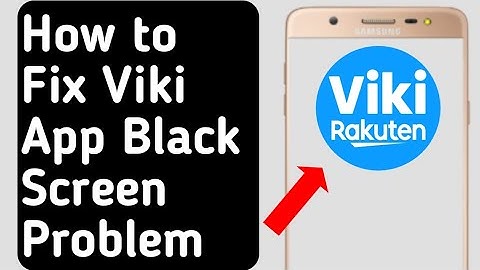 How to Fix Viki App Black Screen Problem