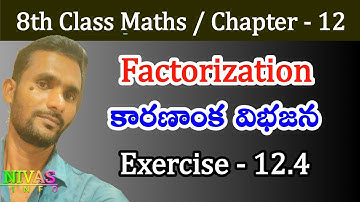 Factorization - కారణాంక విభజన | Exercise - 12.4 | 8th Class Maths | Chapter - 12 | Nivas Info
