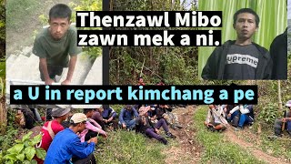 Thenzawl Mibo zawn mek a ni. A bo dan kim chang report a u in a sawi. | ni 6 may, 2024