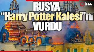 Rusya, Ukrayna'daki “Harry Potter Kalesi”ni Vurdu