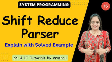 SP 15: Shift Reduce Parser with Solved Examples | Bottom Up Parser