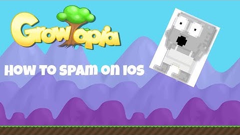 Growtopia: How To Spam On iOS