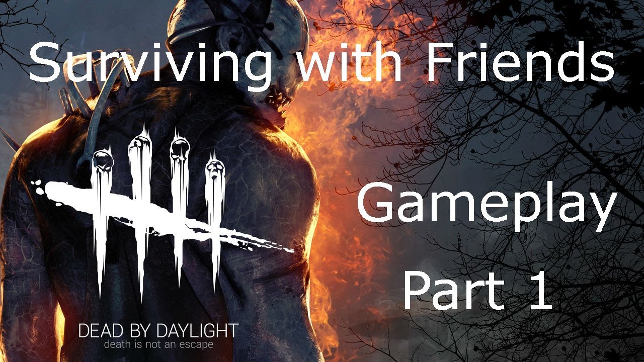 Surviving with Friends | Dead by Daylight Gameplay 1 - YouTube