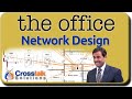 "the office" Network Design