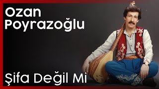 Ozan Ahmet Poyrazoğlu - Şifa Değil Mi