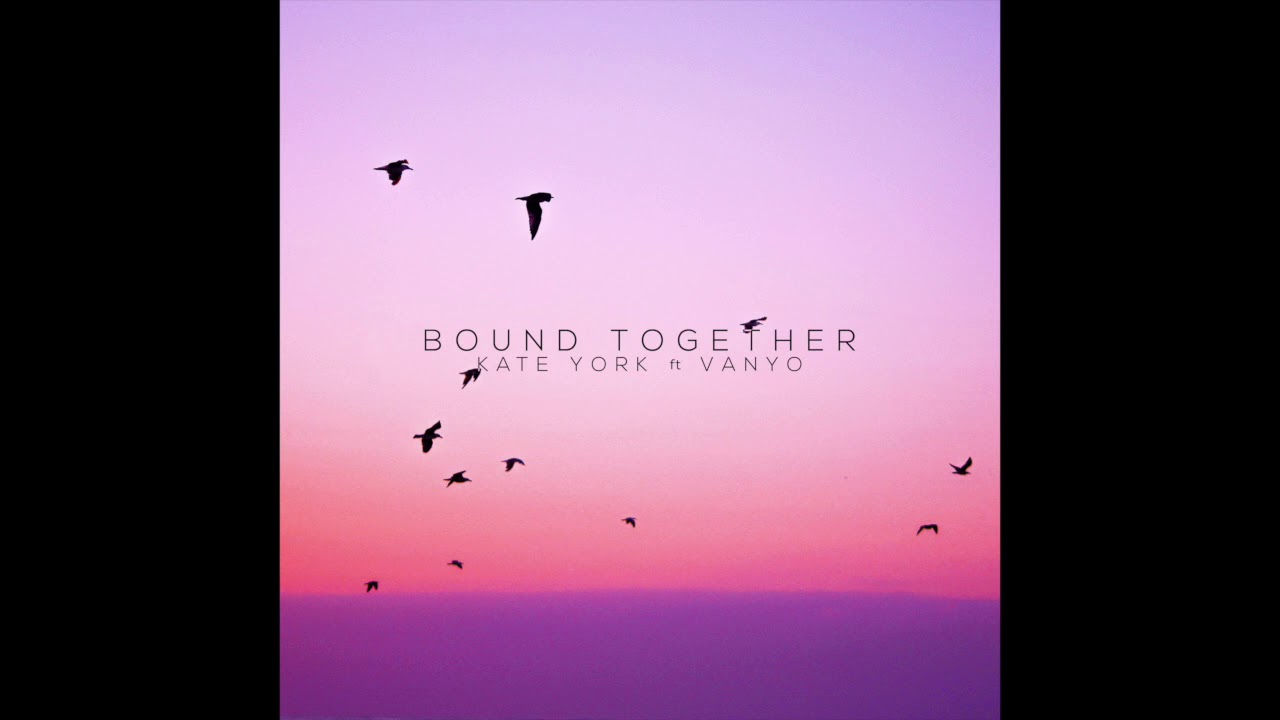 Kate York feat. VANYO - "Bound Together" (Official Audio - feat. in Grey's Anatomy S15 Ep 5)