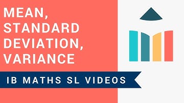 Mean, Standard Deviation & Variance (IB Maths SL)