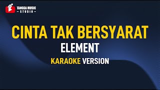 Element - Cinta Tak Bersyarat (Karaoke)