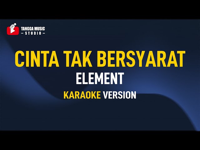 Element - Cinta Tak Bersyarat (Karaoke) Remastered class=