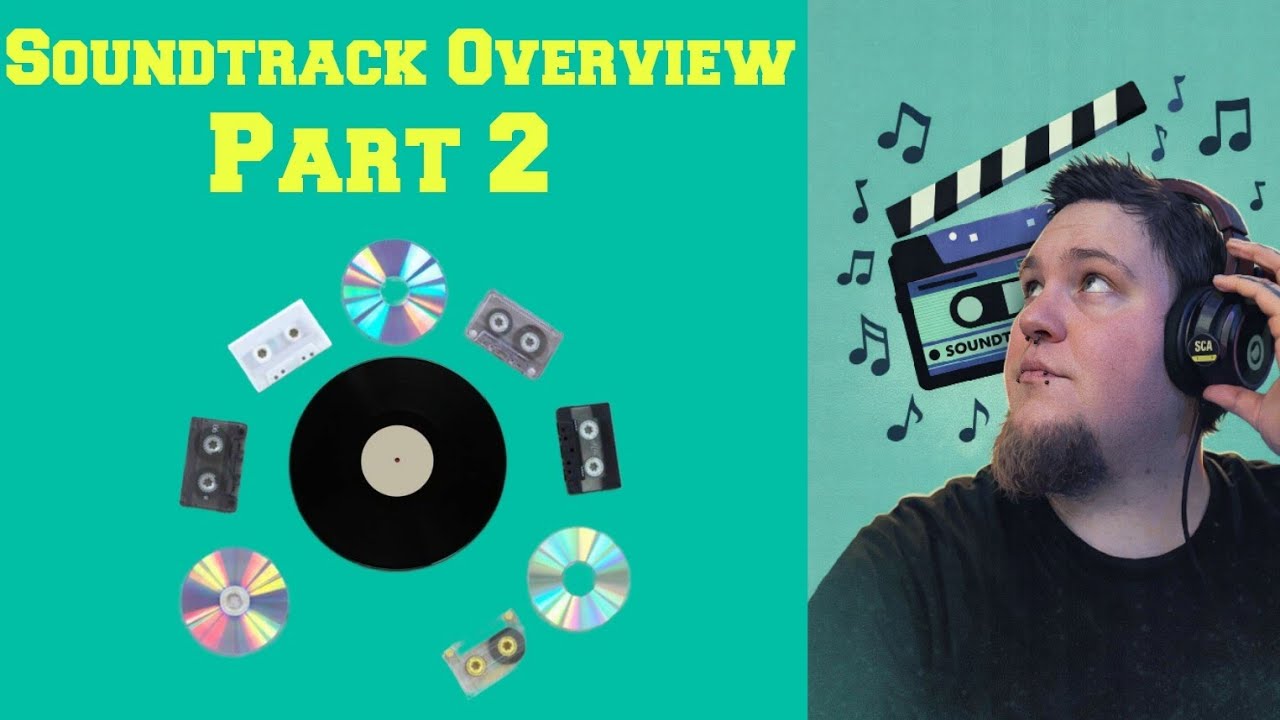 Soundtrack Overview Part 2