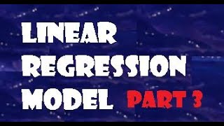 Learn Linear Regression Model -Part 3