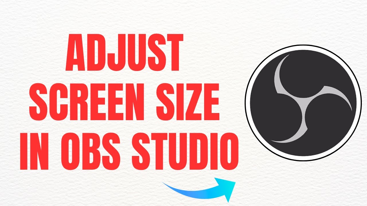 Obs Screen Size How To Adjust Screen Size in OBS Studio – Full Guide - YouTube