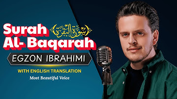 SURAH AL-BAQARAH MOST BEAUTIFUL RECITATION (سورة البقرة )- Egzon Ibrahimi