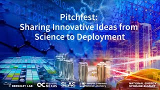 National Energy Storage Summit - Pitchfest: Sharing Innovative Ideas from Science to Deployment