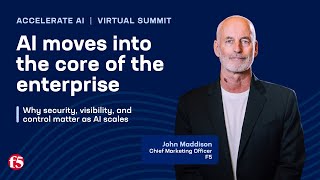 AI Is Moving Into the Core of the Enterprise | F5 Accelerate AI Summit