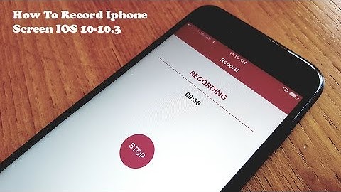 How To Record Iphone Screen IOS 10-10.2-10.3 Iphone7/7Plus/6s/6sPlus/6 No Jailbreak - 2017