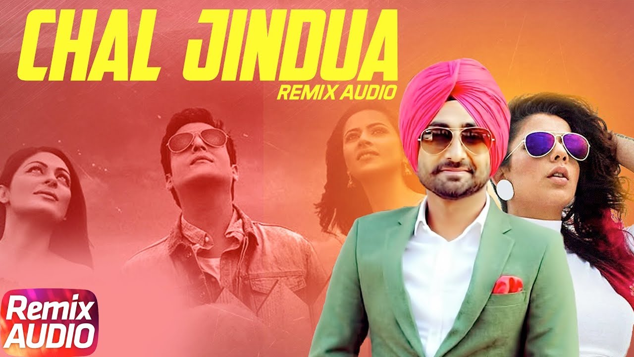 Chal Jindua | Audio Remix | Ranjit Bawa | Jasmine Sandlas | Latest Punjabi School 2018