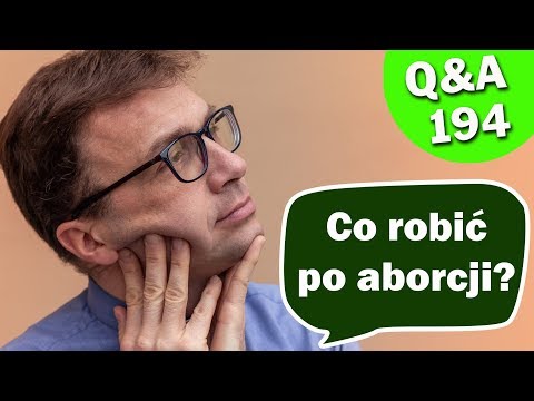 Wideo: Co Robić Po Aborcji