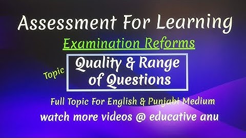ਪ੍ਸ਼ਨਾ ਦੀ ਗੁਣਵੱਤਾ ਅਤੇ ਪ੍ਸਾਰ/examination reforms/full long question #educativeanu