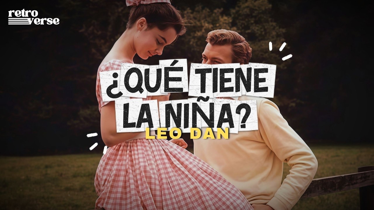 Leo Dan — Qué Tiene La Niña (Letra/Lyrics)